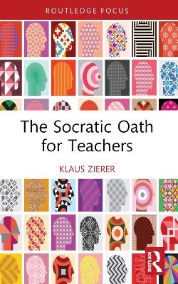 The Socratic Oath for Teachers - Klaus Zierer