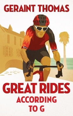 Great Rides According to G - Geraint Thomas