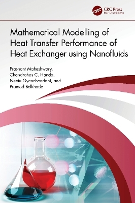 Mathematical Modelling of Heat Transfer Performance of Heat Exchanger using Nanofluids - Prashant Maheshwary, Chandrahas C. Handa, Neetu Gyanchandani, Pramod Belkhode