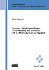 Dynamics of High-Speed Maglev Trains: Modeling and Simulation with the Multibody Systems Approach - Georg Schneider