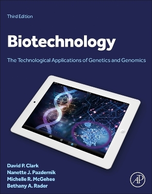 Biotechnology - David P. Clark, Nanette J. Pazdernik, Michelle R. McGehee, Bethany A. Rader