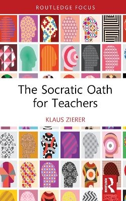 The Socratic Oath for Teachers - Klaus Zierer