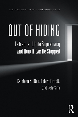 Out of Hiding - Kathleen M. Blee, Robert Futrell, Pete Simi
