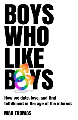 Boys Who Like Boys - Max Thomas