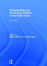 Safeguarding and Protecting Children in the Early Years - Burton, Steven; Reid, James