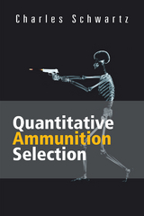 Quantitative Ammunition Selection -  Charles Schwartz