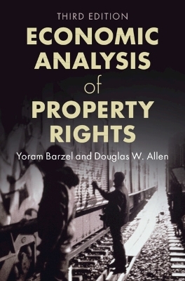 Economic Analysis of Property Rights - Yoram Barzel, Douglas W. Allen