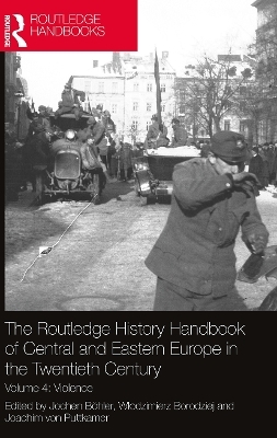The Routledge History Handbook of Central and Eastern Europe in the Twentieth Century - 