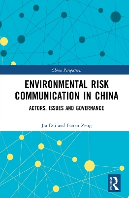 Environmental Risk Communication in China - Jia Dai, Fanxu Zeng