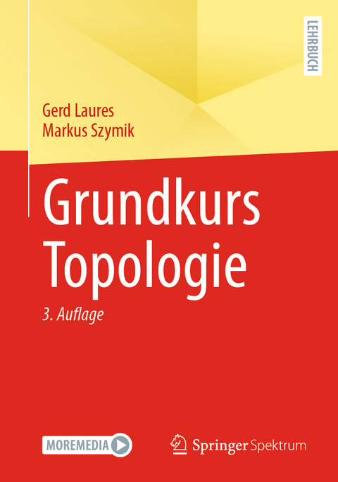 Grundkurs Topologie - Gerd Laures, Markus Szymik