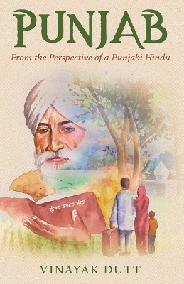 Punjab - From the Perspective of a Punjabi Hindu - Vinayak Dutt