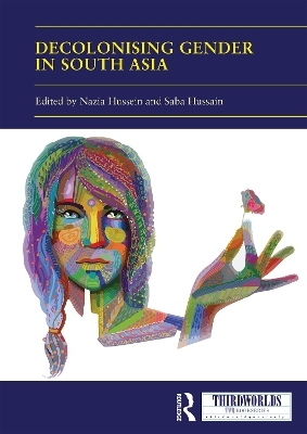 Decolonising Gender in South Asia - 