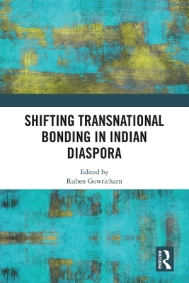 Shifting Transnational Bonding in Indian Diaspora - 