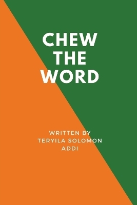 Chew the Word - Teryila Solomon Addi