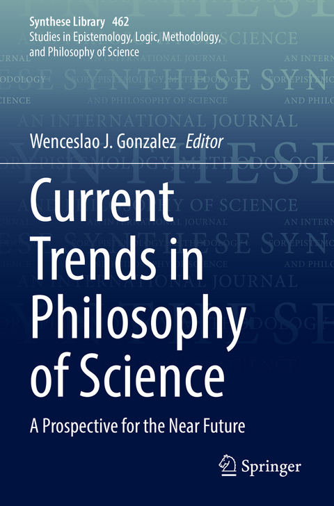 Current Trends in Philosophy of Science - 