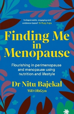 Finding Me in Menopause - Dr Nitu Bajekal