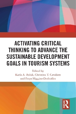Activating Critical Thinking to Advance the Sustainable Development Goals in Tourism Systems - 