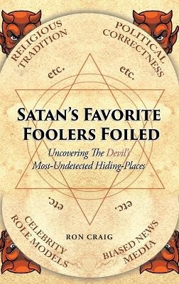 Satan's Favorite Foolers Foiled - Ron Craig