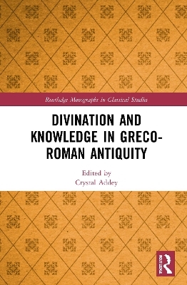Divination and Knowledge in Greco-Roman Antiquity - 