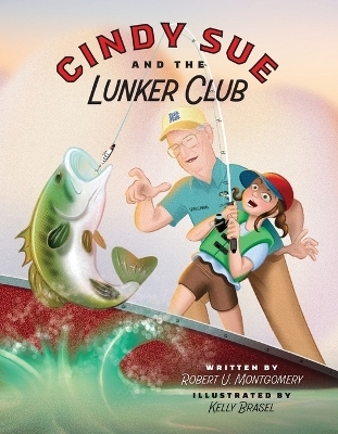 Cindy Sue and the Lunker Club - Robert U Montgomery