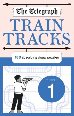 The Telegraph Train Tracks Volume 1 -  Telegraph Media Group Ltd