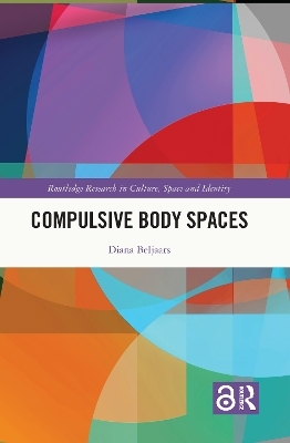 Compulsive Body Spaces - Diana Beljaars