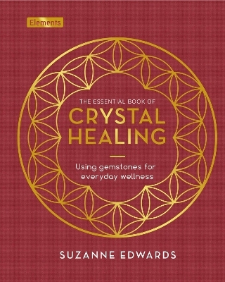 The Essential Book of Crystal Healing - Suzanne Edwards