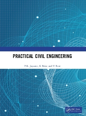 Practical Civil Engineering - P.K. Jayasree, K Balan, V Rani