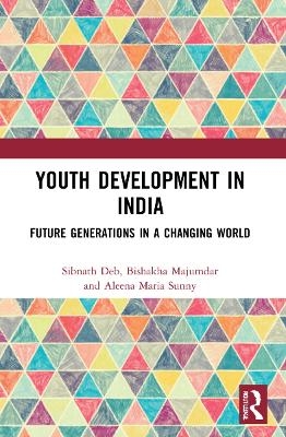 Youth Development in India - Sibnath Deb, Bishakha Majumdar, Aleena Maria Sunny