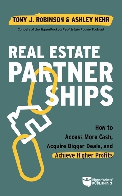 Real Estate Partnerships - Tony Robinson, Ashley Kehr