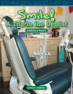 Smile! A Trip to the Dentist - Loren I. Charles