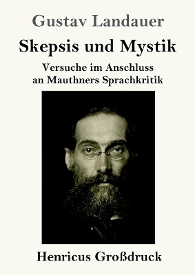 Skepsis und Mystik - Gustav Landauer