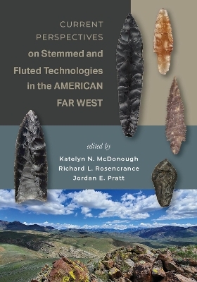 Current Perspectives on Stemmed and Fluted Technologies in the American Far West - 