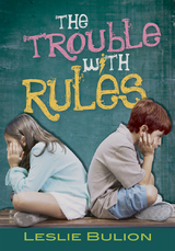 Trouble with Rules -  Leslie Bulion