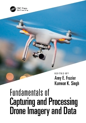 Fundamentals of Capturing and Processing Drone Imagery and Data - 