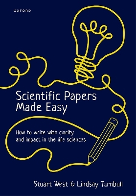 Scientific Papers Made Easy - Stuart West, Lindsay Turnbull