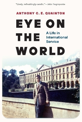 Eye on the World - Anthony C. E. Quainton