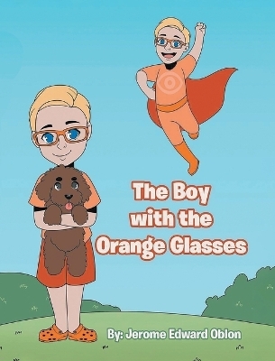 The Boy with the Orange Glasses - Jerome Edward Oblon