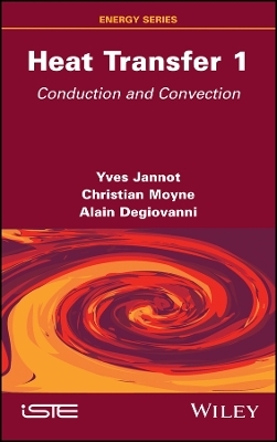 Heat Transfer, Volume 1 - Yves Jannot, Christian Moyne, Alain Degiovanni