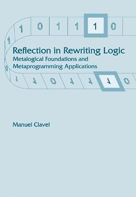 Reflection in Rewriting Logic - Manuel Clavel