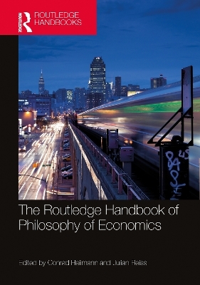 The Routledge Handbook of the Philosophy of Economics - Conrad Heilmann, Julian Reiss