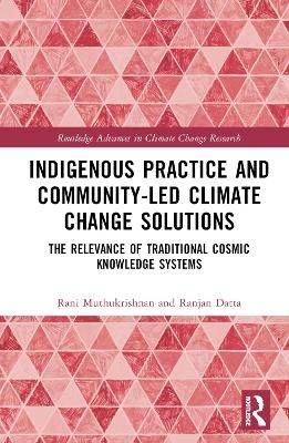 Indigenous Practice and Community-Led Climate Change Solutions - Rani Muthukrishnan, Ranjan Datta