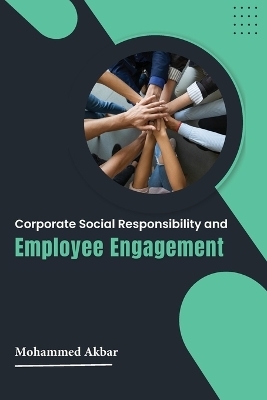 Corporate Social Responsibility and Employee Engagement - Mohammed Akbar