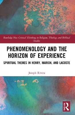 Phenomenology and the Horizon of Experience - Joseph Rivera