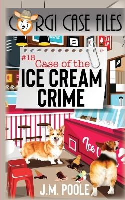 Case of the Ice Cream Crime - Jeffrey Poole