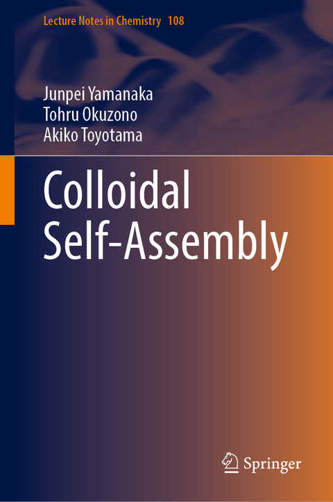 Colloidal Self-Assembly - Junpei Yamanaka, Tohru Okuzono, Akiko Toyotama