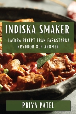 Indiska Smaker - Priya Patel