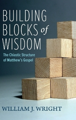Building Blocks of Wisdom - William J Wright