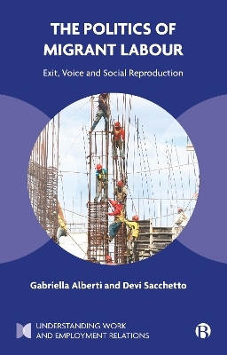 The Politics of Migrant Labour - Gabriella Alberti, Devi Sacchetto