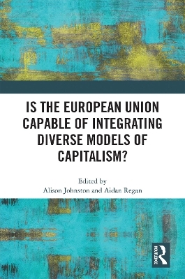 Is the European Union Capable of Integrating Diverse Models of Capitalism? - 